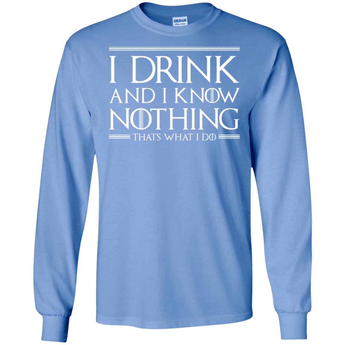 T-Shirts Carolina Blue / S I Drink & I Know Nothing Men's Long Sleeve T-Shirt