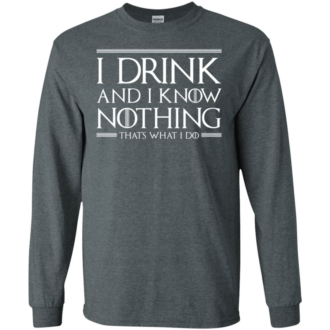 T-Shirts Dark Heather / S I Drink & I Know Nothing Men's Long Sleeve T-Shirt