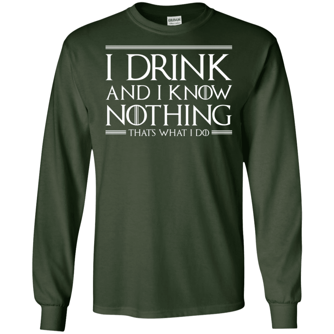 T-Shirts Forest Green / S I Drink & I Know Nothing Men's Long Sleeve T-Shirt