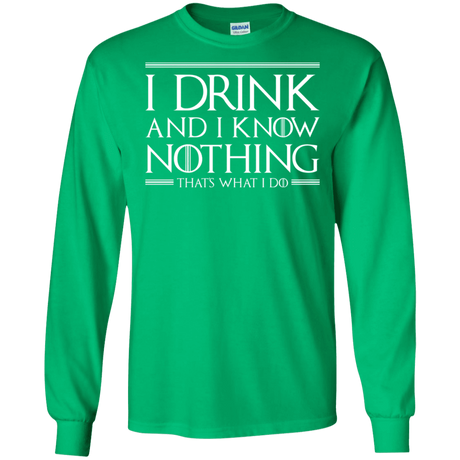 T-Shirts Irish Green / S I Drink & I Know Nothing Men's Long Sleeve T-Shirt