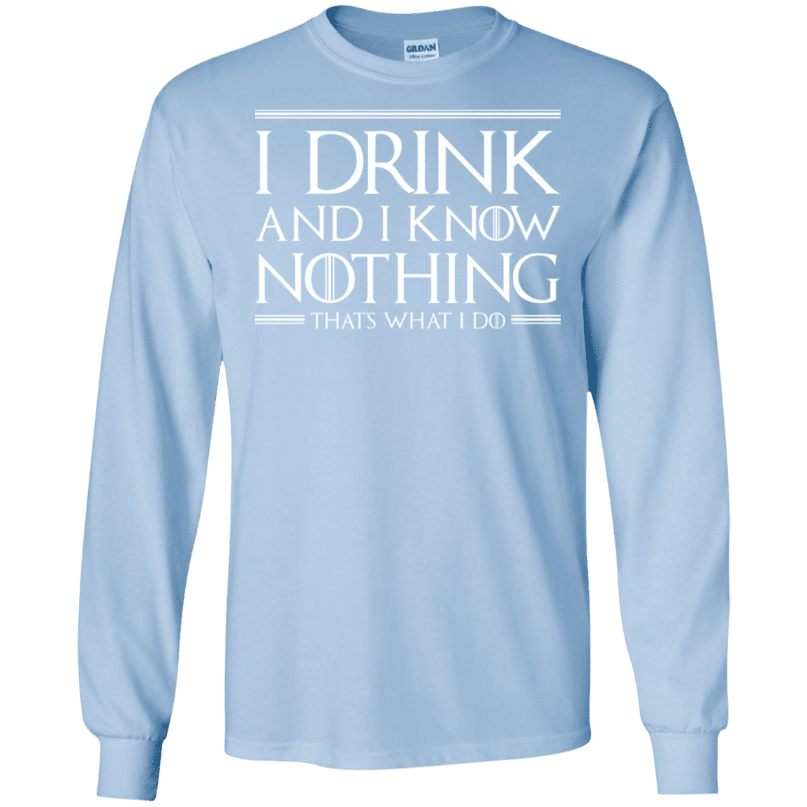 T-Shirts Light Blue / S I Drink & I Know Nothing Men's Long Sleeve T-Shirt