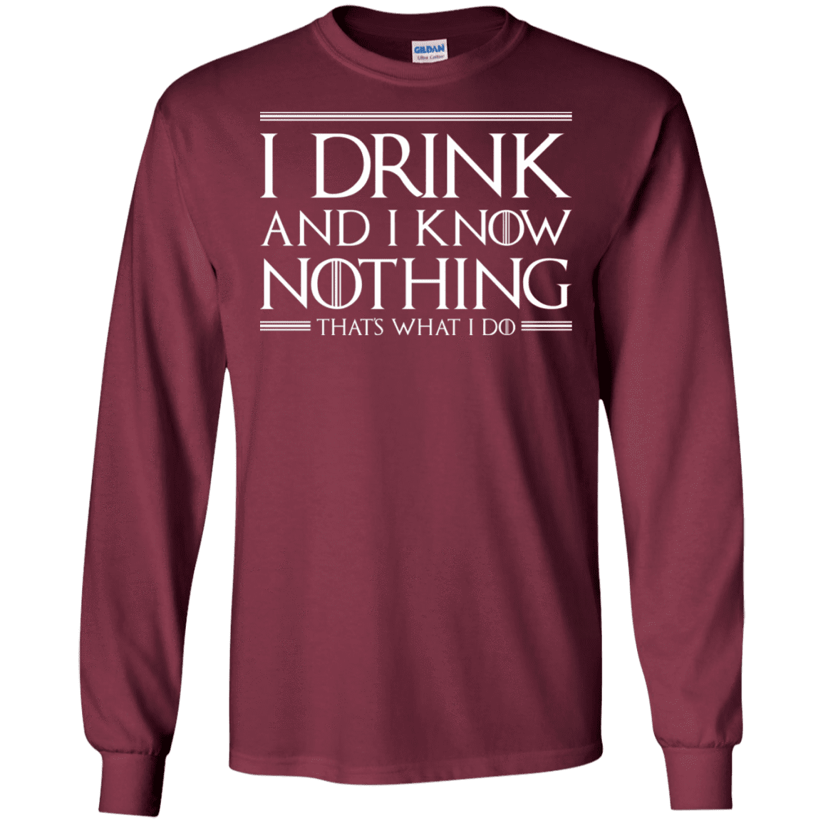 T-Shirts Maroon / S I Drink & I Know Nothing Men's Long Sleeve T-Shirt