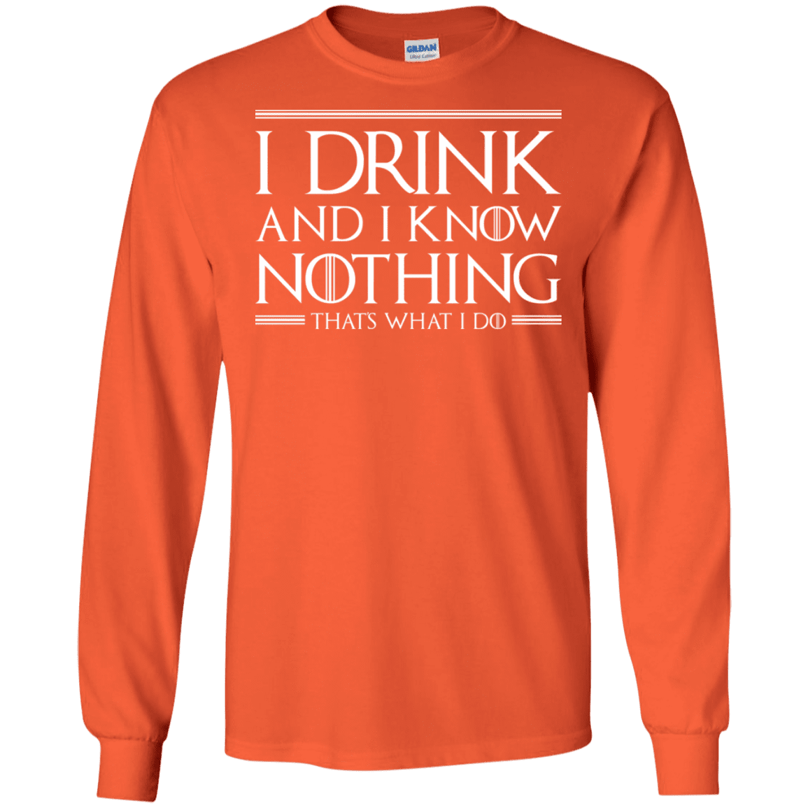 T-Shirts Orange / S I Drink & I Know Nothing Men's Long Sleeve T-Shirt