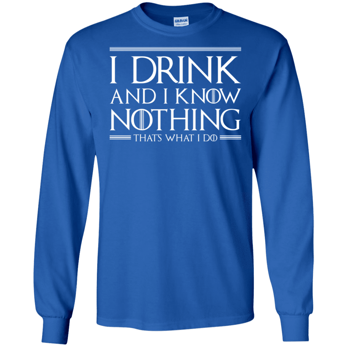 T-Shirts Royal / S I Drink & I Know Nothing Men's Long Sleeve T-Shirt