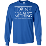 T-Shirts Royal / S I Drink & I Know Nothing Men's Long Sleeve T-Shirt