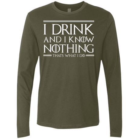 T-Shirts Military Green / S I Drink & I Know Nothing Men's Premium Long Sleeve