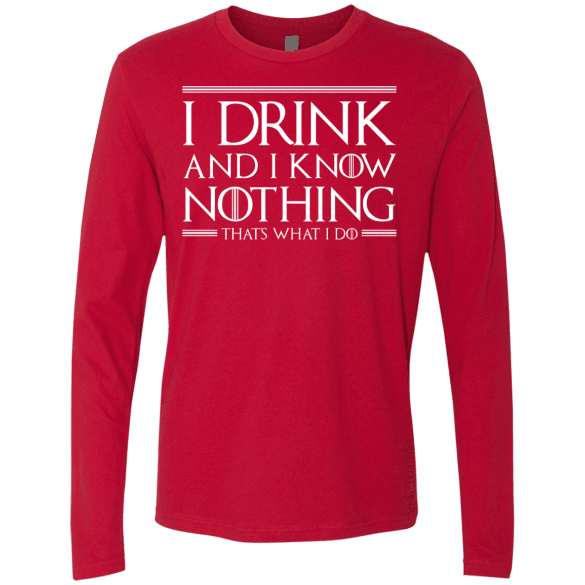 T-Shirts Red / S I Drink & I Know Nothing Men's Premium Long Sleeve