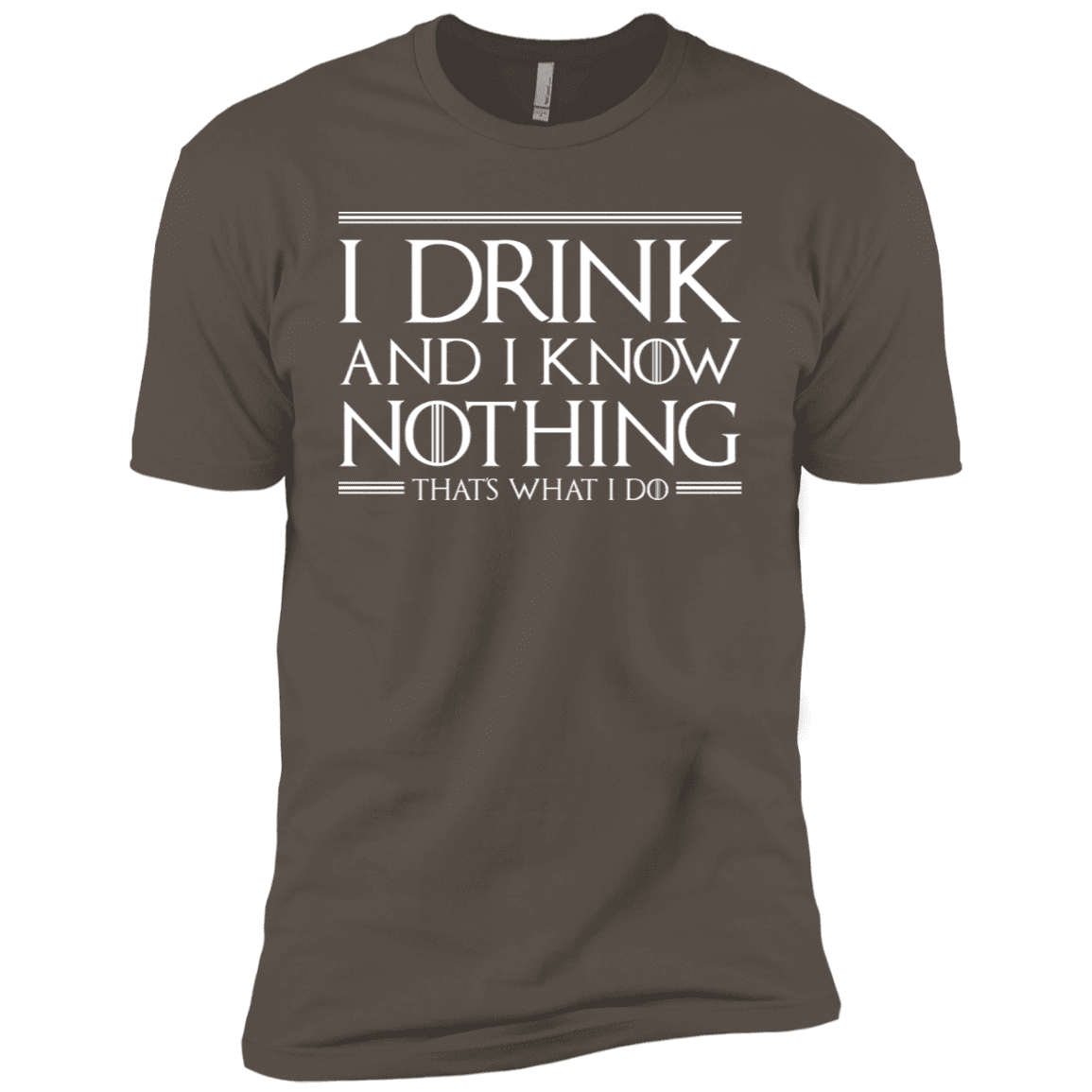 T-Shirts Warm Grey / X-Small I Drink & I Know Nothing Men's Premium T-Shirt