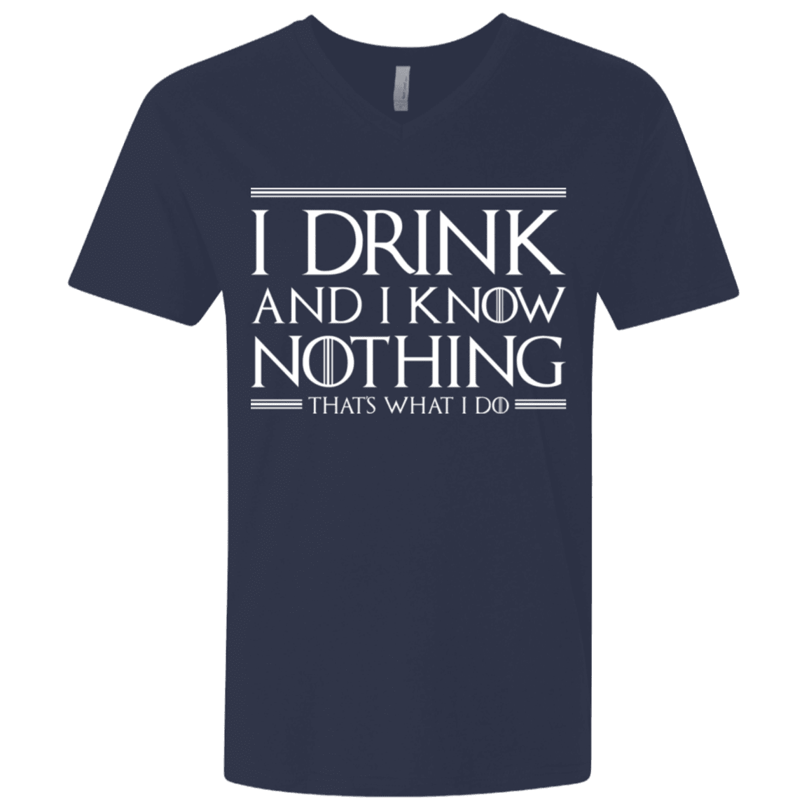 T-Shirts Midnight Navy / X-Small I Drink & I Know Nothing Men's Premium V-Neck