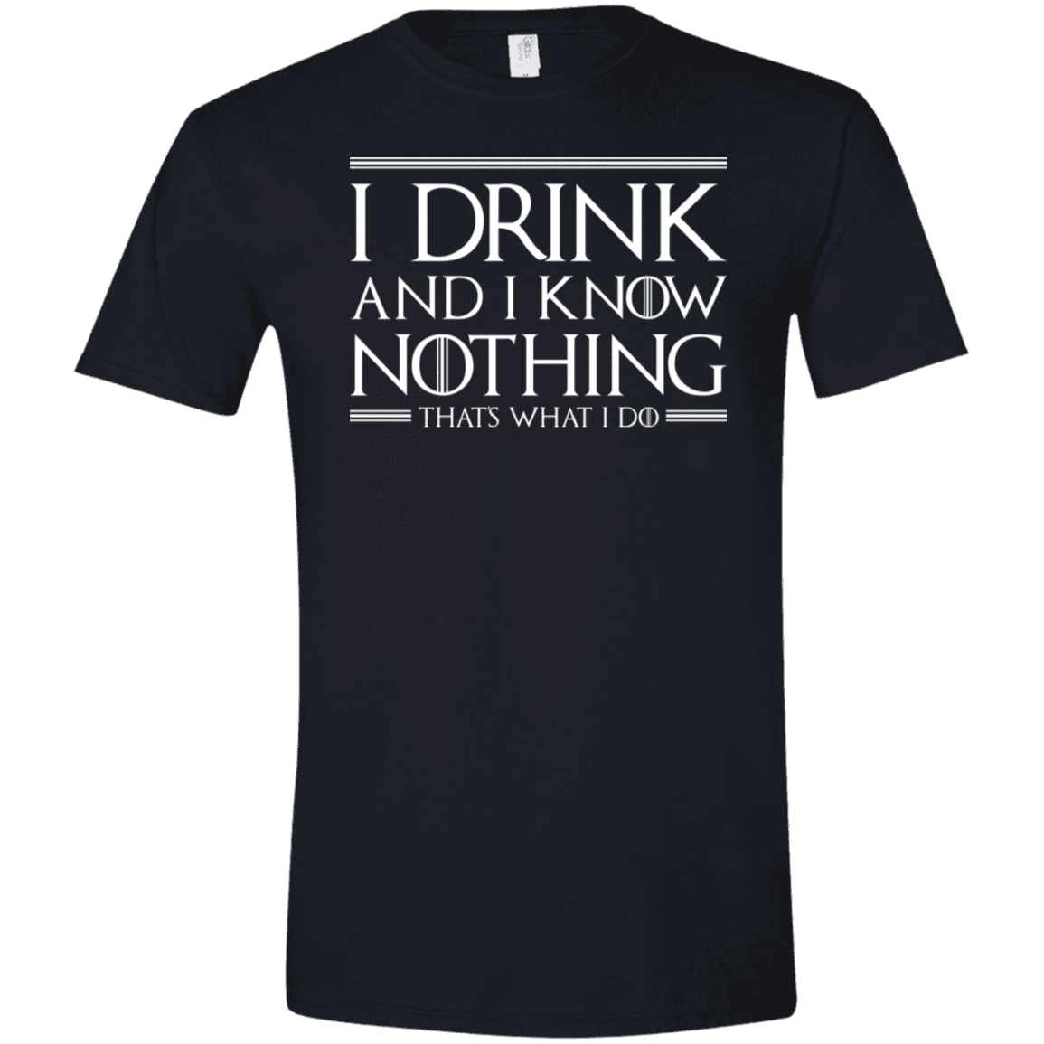 T-Shirts Black / X-Small I Drink & I Know Nothing Men's Semi-Fitted Softstyle