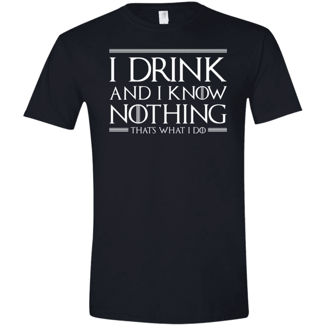 T-Shirts Black / X-Small I Drink & I Know Nothing Men's Semi-Fitted Softstyle