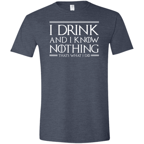 T-Shirts Heather Navy / S I Drink & I Know Nothing Men's Semi-Fitted Softstyle