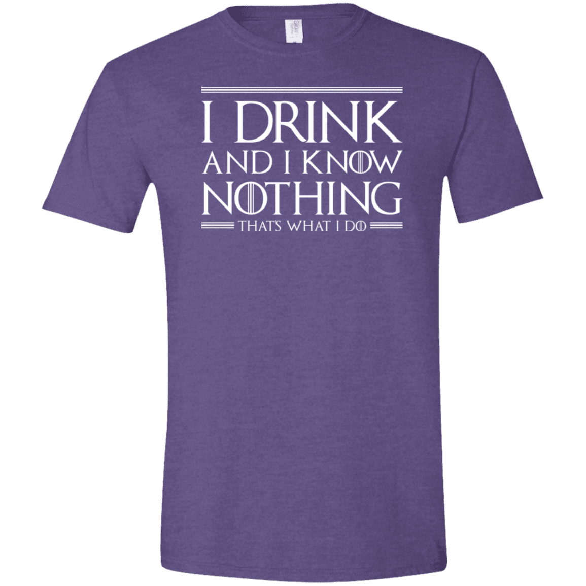 T-Shirts Heather Purple / S I Drink & I Know Nothing Men's Semi-Fitted Softstyle