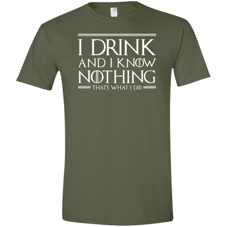 T-Shirts Military Green / S I Drink & I Know Nothing Men's Semi-Fitted Softstyle