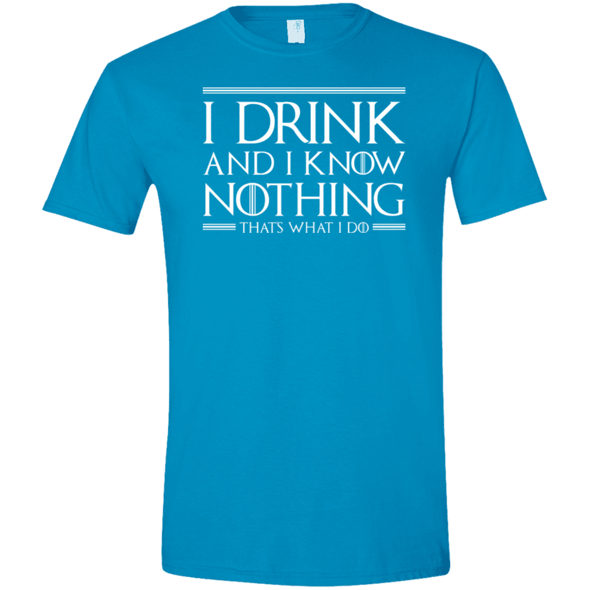 T-Shirts Sapphire / S I Drink & I Know Nothing Men's Semi-Fitted Softstyle