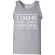 T-Shirts Sport Grey / S I Drink & I Know Nothing Men's Tank Top
