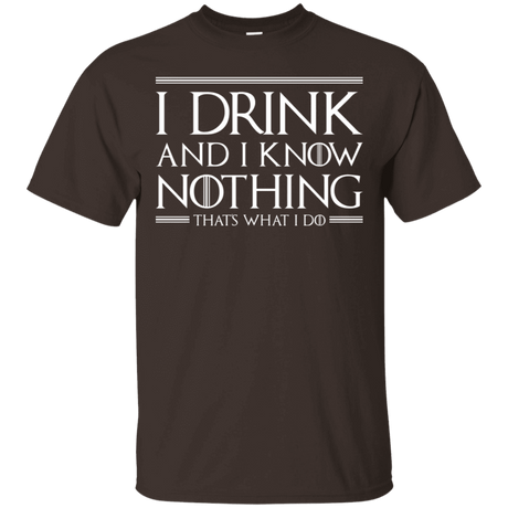 T-Shirts Dark Chocolate / S I Drink & I Know Nothing T-Shirt
