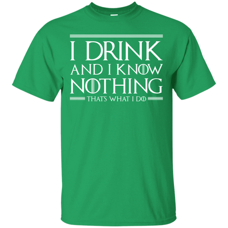 T-Shirts Irish Green / S I Drink & I Know Nothing T-Shirt