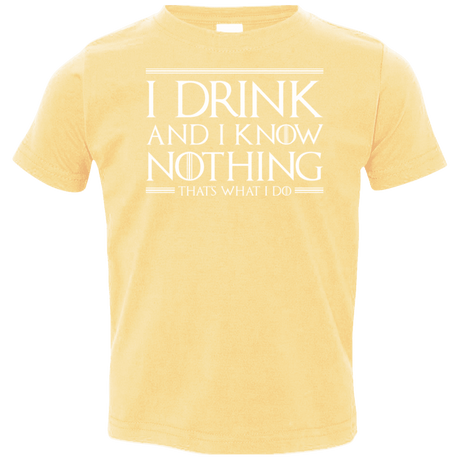 T-Shirts Butter / 2T I Drink & I Know Nothing Toddler Premium T-Shirt