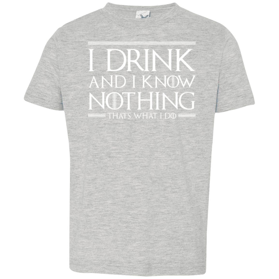 T-Shirts Heather Grey / 2T I Drink & I Know Nothing Toddler Premium T-Shirt