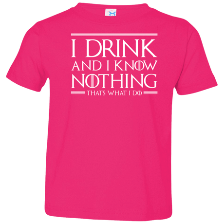 T-Shirts Hot Pink / 2T I Drink & I Know Nothing Toddler Premium T-Shirt