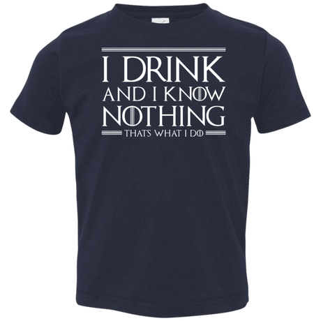 T-Shirts Navy / 2T I Drink & I Know Nothing Toddler Premium T-Shirt