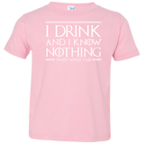 T-Shirts Pink / 2T I Drink & I Know Nothing Toddler Premium T-Shirt