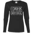 T-Shirts Black / S I Drink & I Know Nothing Women's Long Sleeve T-Shirt