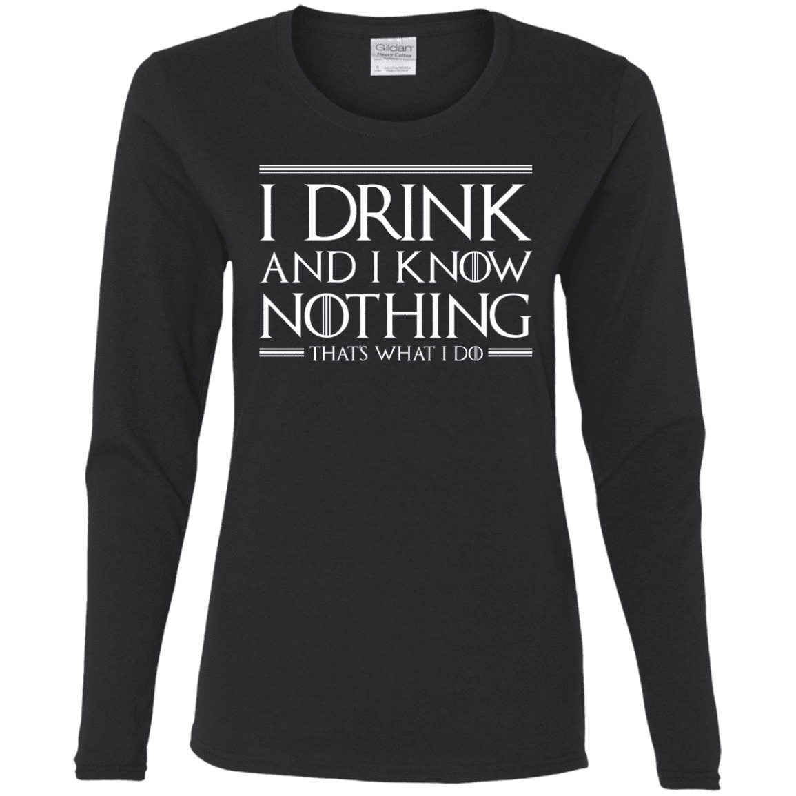 T-Shirts Black / S I Drink & I Know Nothing Women's Long Sleeve T-Shirt