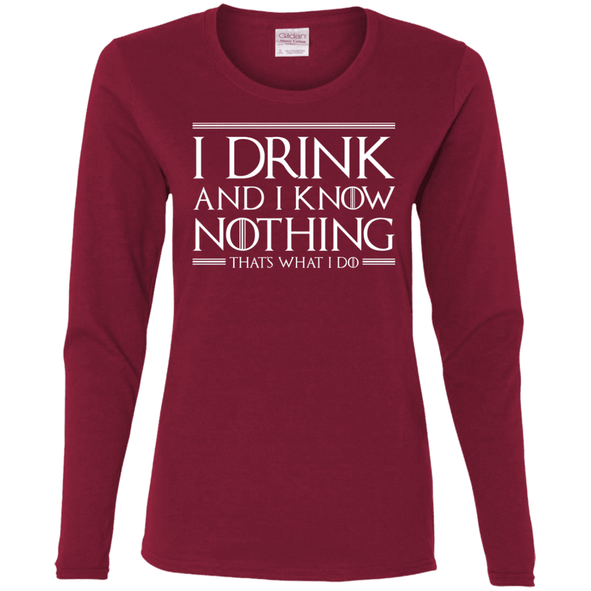 T-Shirts Cardinal / S I Drink & I Know Nothing Women's Long Sleeve T-Shirt