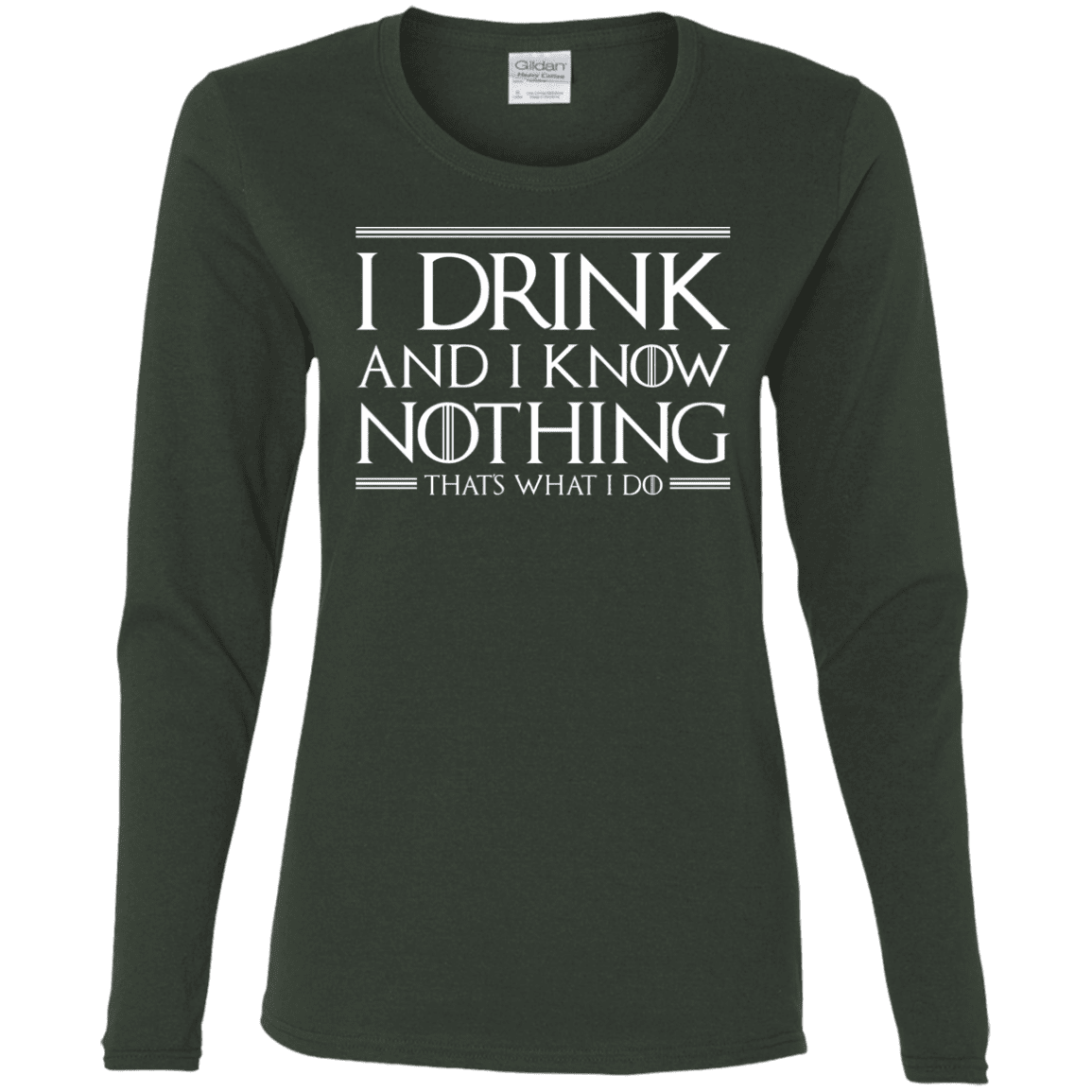 T-Shirts Forest / S I Drink & I Know Nothing Women's Long Sleeve T-Shirt