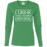 T-Shirts Irish Green / S I Drink & I Know Nothing Women's Long Sleeve T-Shirt