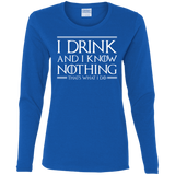 T-Shirts Royal / S I Drink & I Know Nothing Women's Long Sleeve T-Shirt