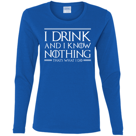 T-Shirts Royal / S I Drink & I Know Nothing Women's Long Sleeve T-Shirt