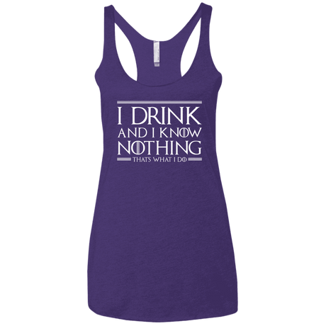 T-Shirts Purple Rush / X-Small I Drink & I Know Nothing Women's Triblend Racerback Tank