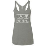 T-Shirts Venetian Grey / X-Small I Drink & I Know Nothing Women's Triblend Racerback Tank