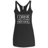 T-Shirts Vintage Black / X-Small I Drink & I Know Nothing Women's Triblend Racerback Tank