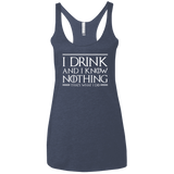 T-Shirts Vintage Navy / X-Small I Drink & I Know Nothing Women's Triblend Racerback Tank