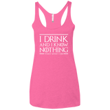 T-Shirts Vintage Pink / X-Small I Drink & I Know Nothing Women's Triblend Racerback Tank