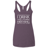 T-Shirts Vintage Purple / X-Small I Drink & I Know Nothing Women's Triblend Racerback Tank