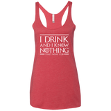 T-Shirts Vintage Red / X-Small I Drink & I Know Nothing Women's Triblend Racerback Tank