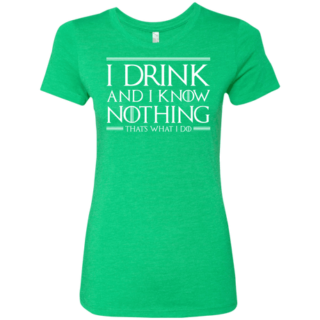 T-Shirts Envy / S I Drink & I Know Nothing Women's Triblend T-Shirt