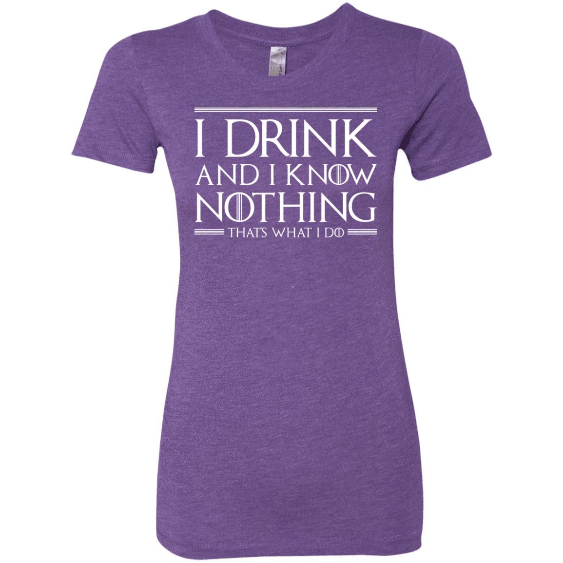 T-Shirts Purple Rush / S I Drink & I Know Nothing Women's Triblend T-Shirt