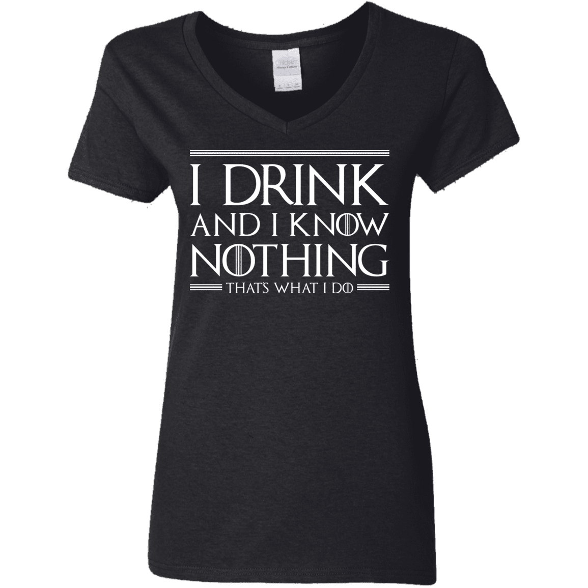 T-Shirts Black / S I Drink & I Know Nothing Women's V-Neck T-Shirt