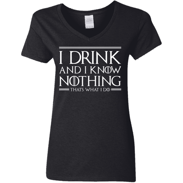 T-Shirts Black / S I Drink & I Know Nothing Women's V-Neck T-Shirt