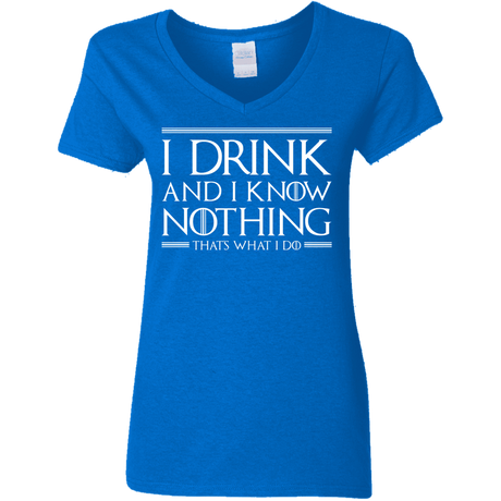 T-Shirts Royal / S I Drink & I Know Nothing Women's V-Neck T-Shirt