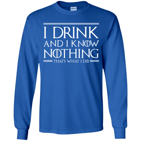 T-Shirts Royal / YS I Drink & I Know Nothing Youth Long Sleeve T-Shirt