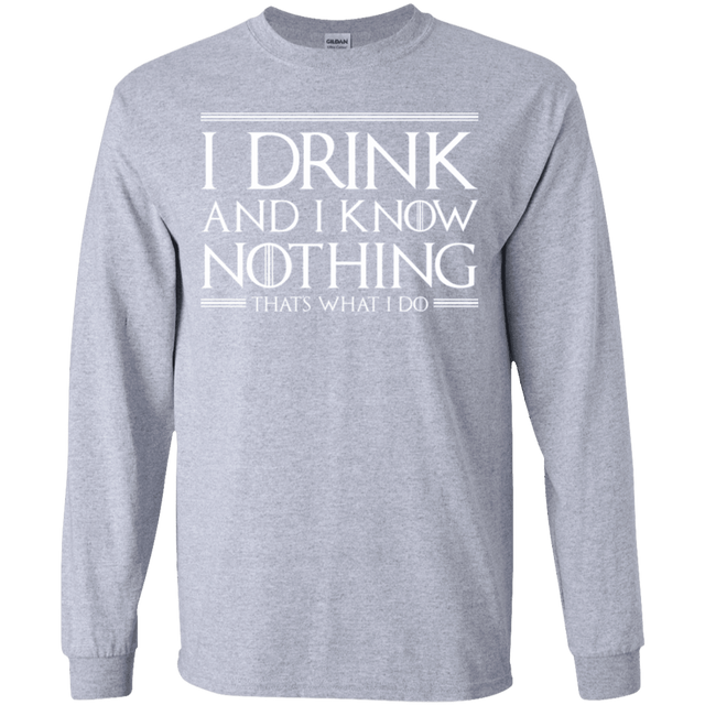 T-Shirts Sport Grey / YS I Drink & I Know Nothing Youth Long Sleeve T-Shirt