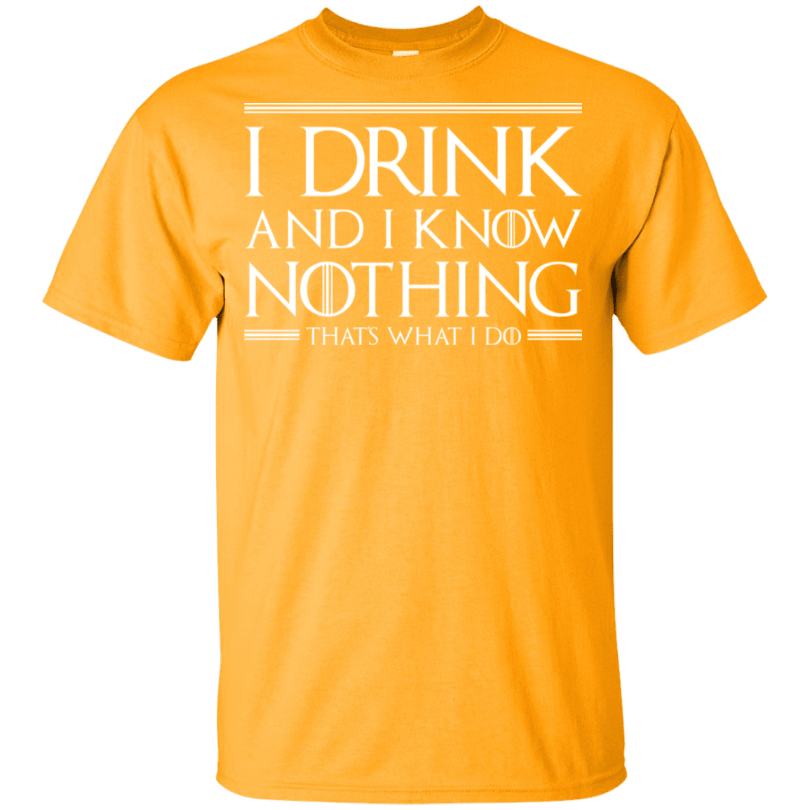 T-Shirts Gold / YXS I Drink & I Know Nothing Youth T-Shirt