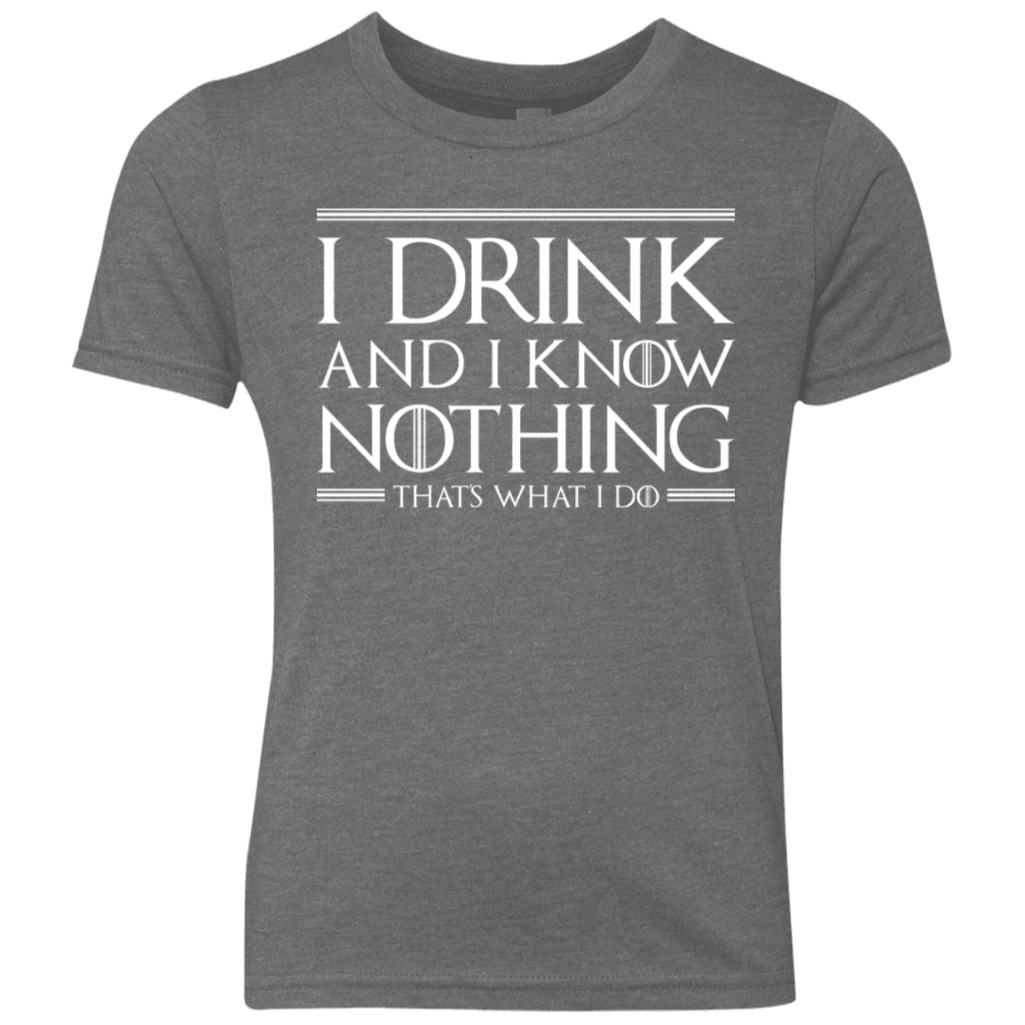 T-Shirts Premium Heather / YXS I Drink & I Know Nothing Youth Triblend T-Shirt